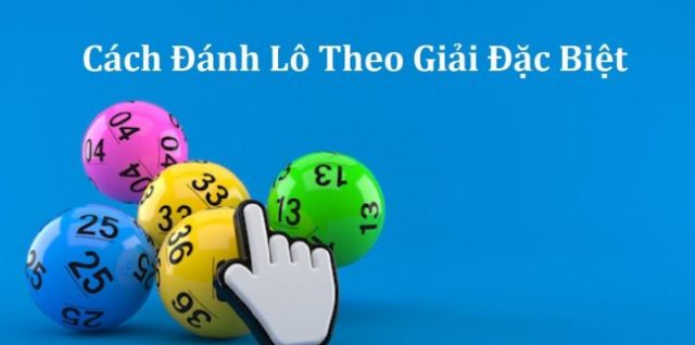 cahc danh lo theo giai dac biet